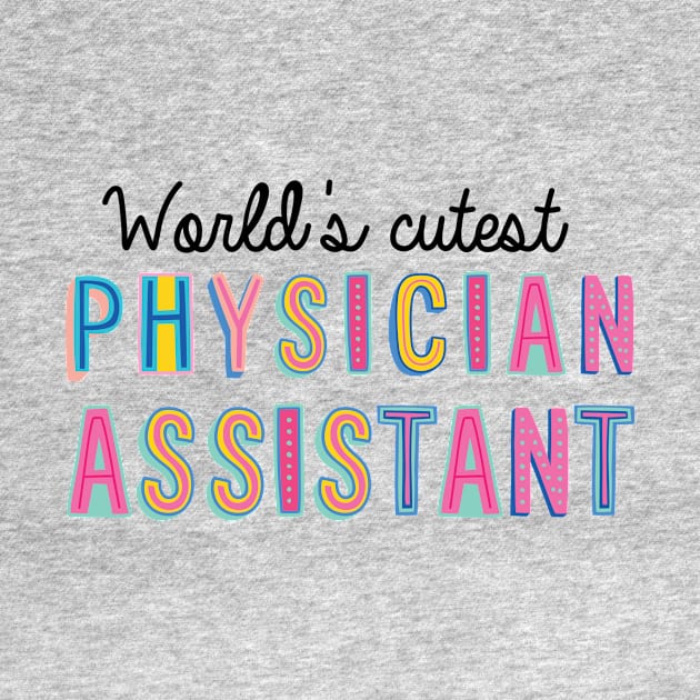 Physician Assistant Gifts | World's cutest Physician Assistant by BetterManufaktur